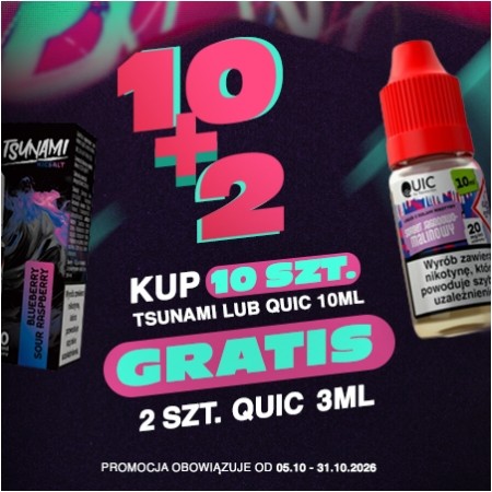 Kup 10 liquidów Tsunami lub Quic 10ml, a otrzymasz gratis 2 liquidy Quic 3ml