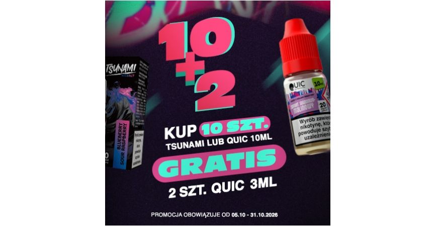 Kup 10 liquidów Tsunami lub Quic 10ml, a otrzymasz gratis 2 liquidy Quic 3ml